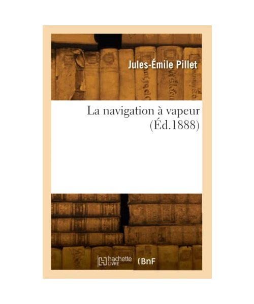 La navigation à vapeur (Éd.1888)