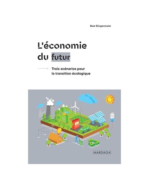 L'économie du futur: Trois scénarios pour la transition écologique