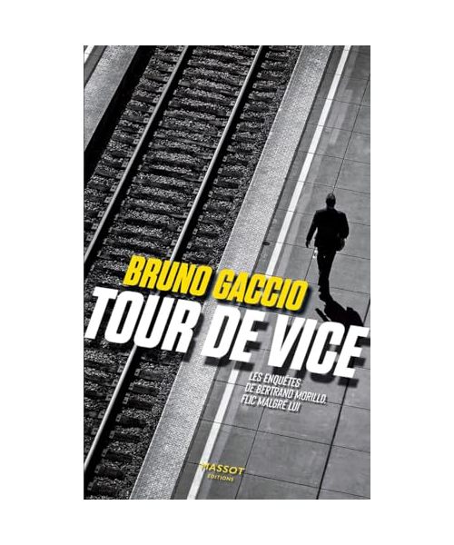 Tour de vice - les enquêtes de Bertrand Morillo flic malgré lui - Volume 2