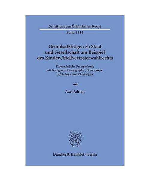 Grundsatzfragen zu Staat und Gesellschaft am Beispiel des Kinder-/Stellvertreterwahlrechts