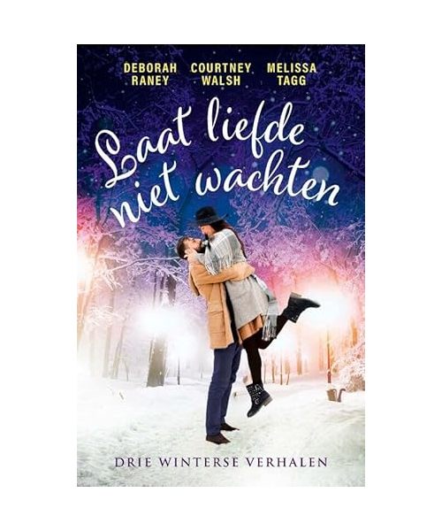 Laat liefde niet wachten: drie winterse verhalen