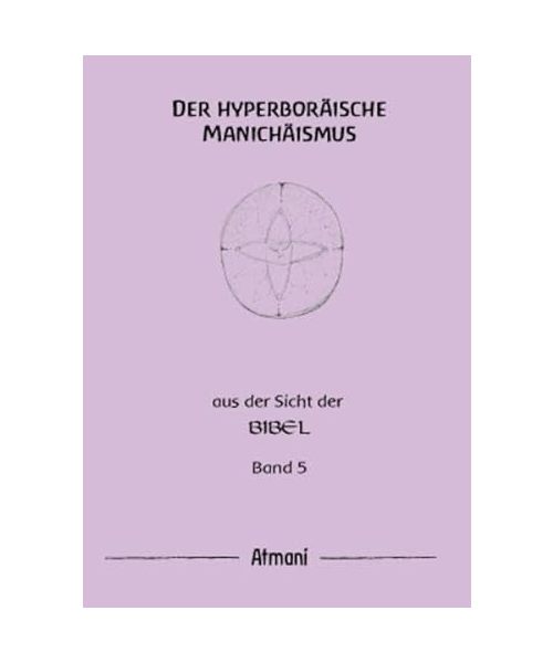 Der hyperboräische Manichäismus Band 5