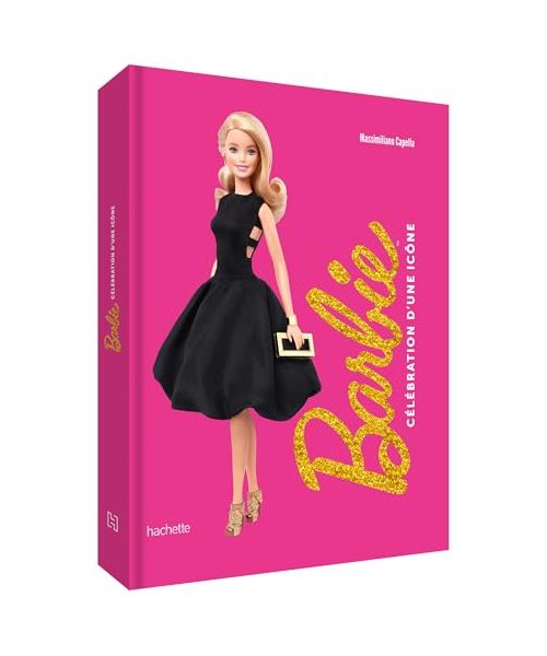 Barbie - Célébration d'une icône: Beau livre
