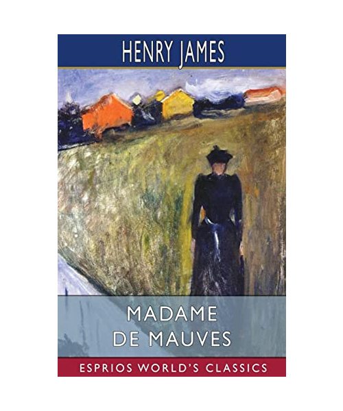 Madame De Mauves (Esprios Classics)