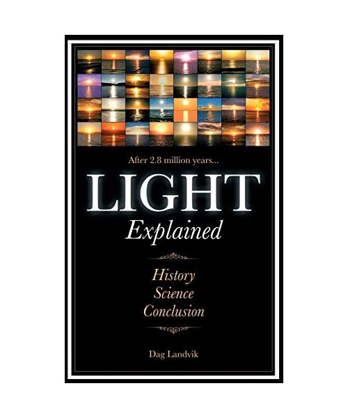 Light Explained: History, Science, Conclusion