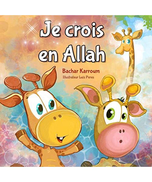Je crois en Allah: (Islam pour enfants)