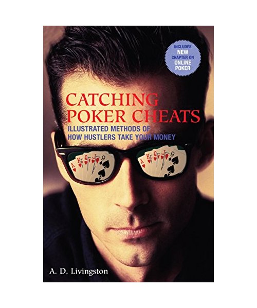 Catching Poker Cheats: Illustrated Methods of How Hustlers Take Your Money