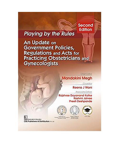 Playing by the Rules: An Update on Government Policies, Regulations and Acts for Practicing Obstetricians and Gynecologists
