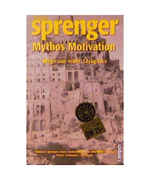 Mythos Motivation: Wege aus einer Sackgasse