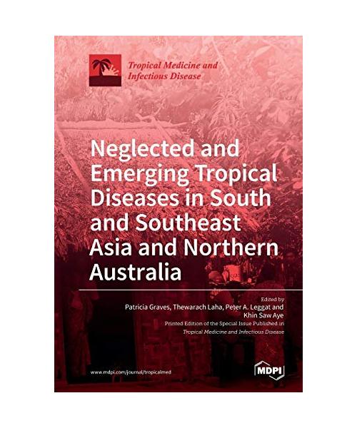 Neglected and Emerging Tropical Diseases in South and Southeast Asia and Northern Australia