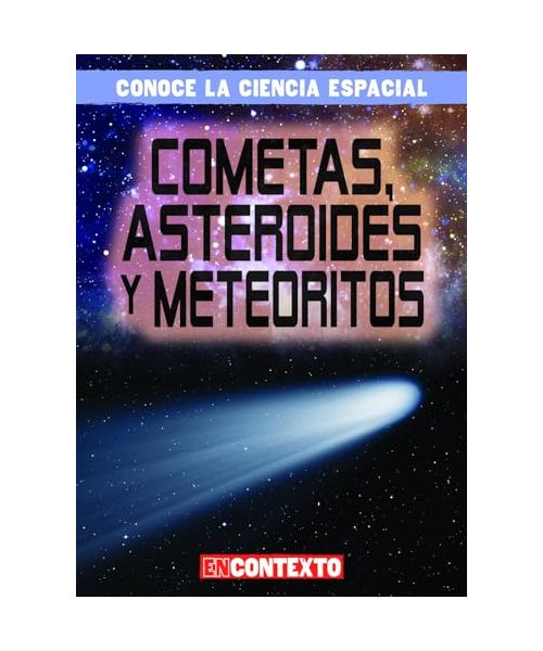Cometas, Asteroides Y Meteoritos (Comets, Asteroids, and Meteoroids)