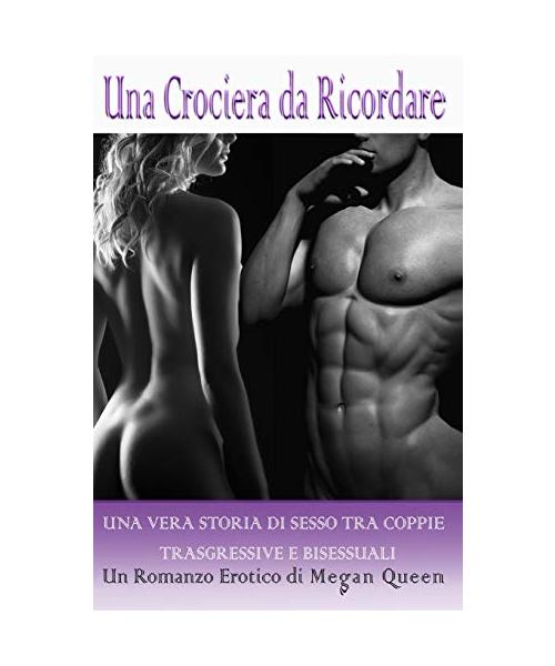 Una Crociera da Ricordare: Una Vera Storia Di Sesso Tra Coppie Trasgressive E Bisessuali