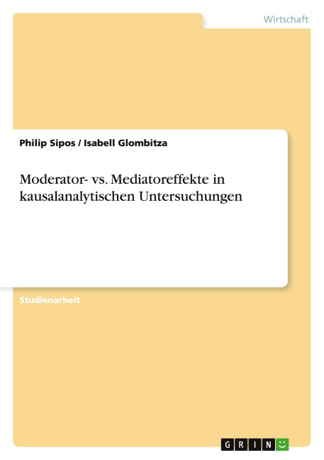 Moderator- vs. Mediatoreffekte in kausalanalytischen Untersuchungen