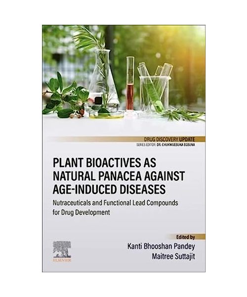 Plant Bioactives as Natural Panacea against Age-Induced Diseases