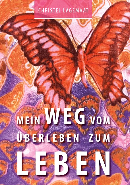 Mein Weg vom Überleben zum Leben