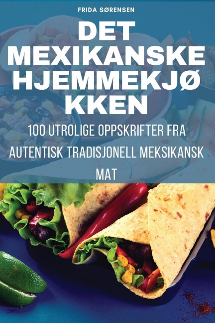 DET MEXIKANSKE HJEMMEKJØKKEN
