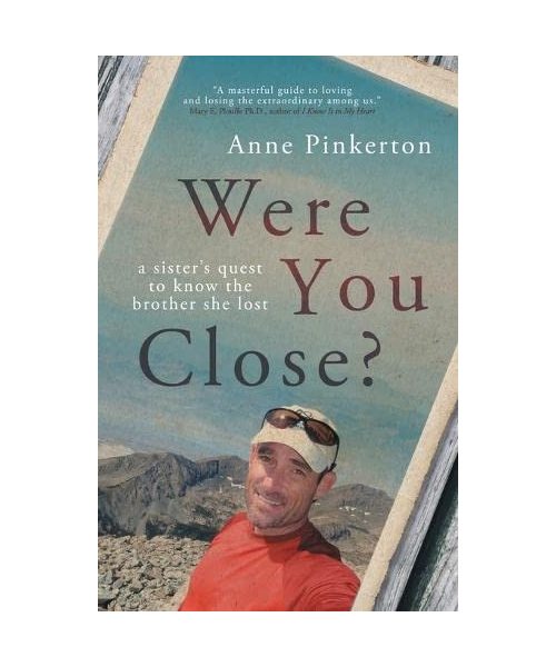 Were You Close?: A sister's quest to know the brother she lost