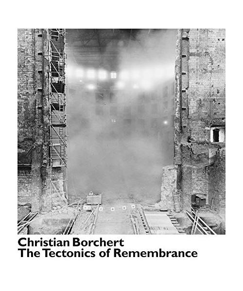 Christian Borchert. The Tectonics of Remembrance