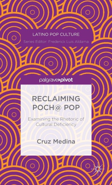 Reclaiming Poch@ Pop: Examining the Rhetoric of Cultural Deficiency