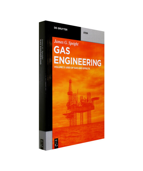 Gas Engineering: Vol. 3: Uses of Gas and Effects (De Gruyter STEM)