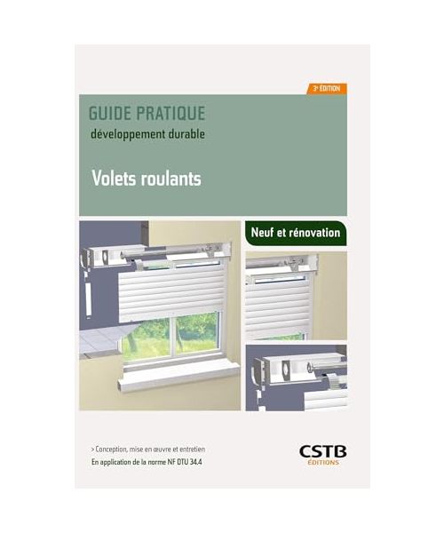 Volets roulants: Conception, mise en oeuvre et entretien. En application de la norme NF DTU 34.4