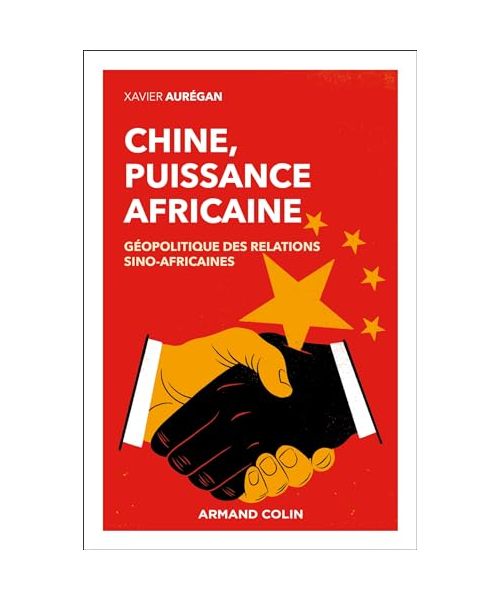 Chine, puissance africaine: Géopolitique des relations sino-africaines