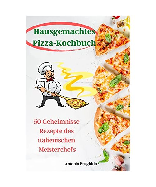 Hausgemachtes Pizza-Kochbuch