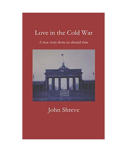 Love in the Cold War: A true story from an absurd time