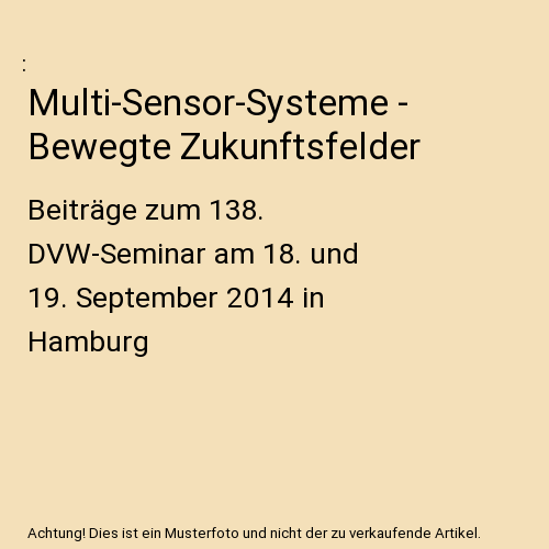 Multi-Sensor-Systeme - Bewegte Zukunftsfelder