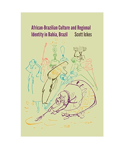 African-Brazilian Culture and Regional Identity in Bahia, Brazil