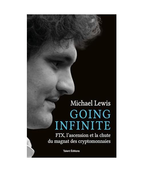Going Infinite: FTX, l'ascension et la chute du magnat des cryptomonnaies