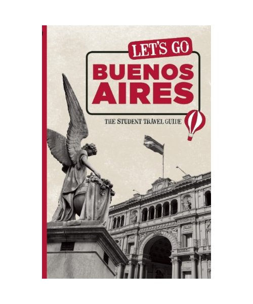 Lets Go Buenos Aires: The Student Travel Guide