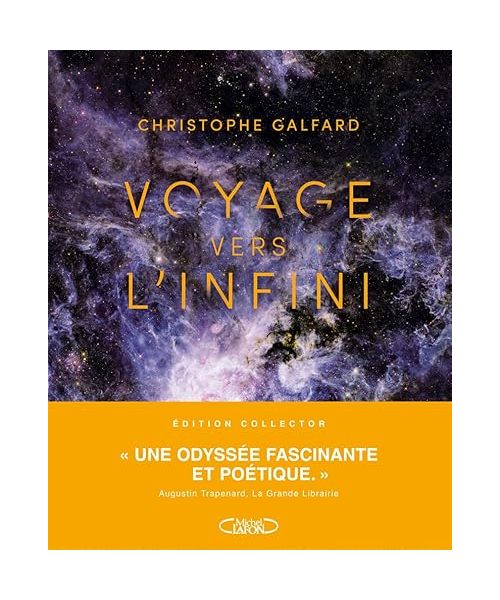 Voyage vers l'infini - Nouvelle édition collector: La fascinante épopée du télescope James-Webb