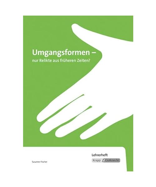Umgangsformen - nur Relikte aus frÃ¼heren Zeiten?
