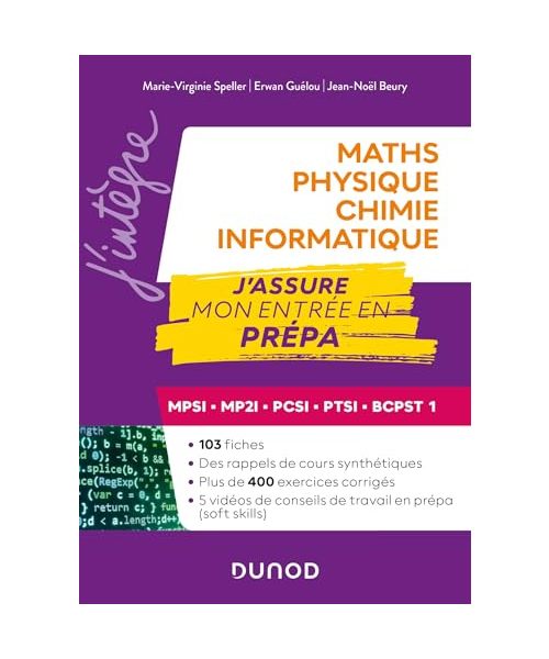 Maths-Physique-Chimie-Informatique, J'assure mon entrée en prépa: MPSI-MP2I-PCSI-PTSI-BCPST 1