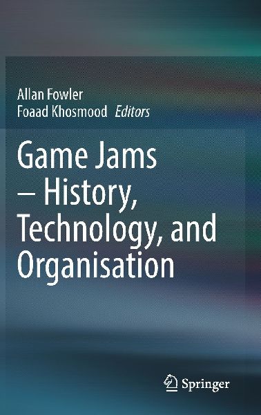 Game Jams - History, Technology, and Organisation