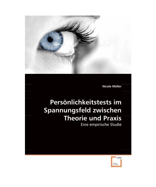 Persönlichkeitstests im Spannungsfeld zwischen Theorie und Praxis