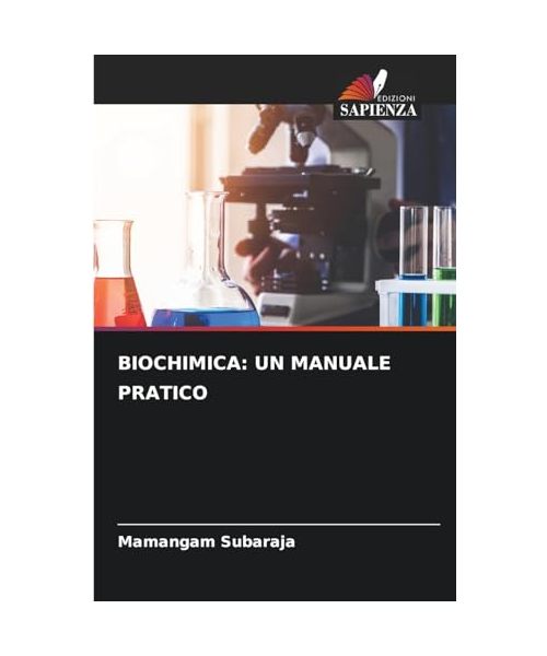 BIOCHIMICA: UN MANUALE PRATICO