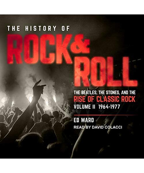 The History of Rock & Roll: The Beatles, The Stones, and the Rise of Classic Rock: 1964-1977