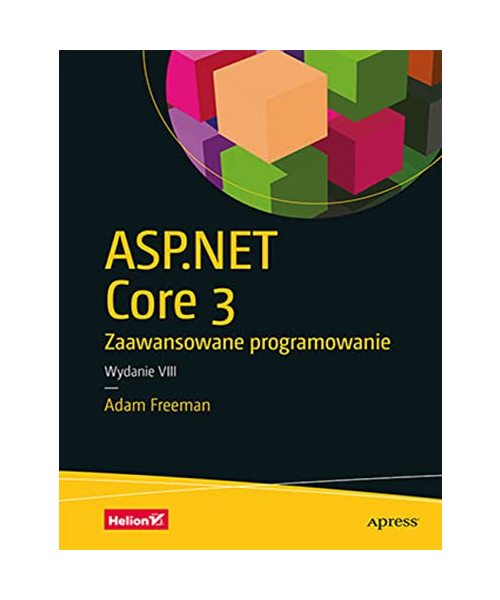 ASP.NET Core 3: Zaawansowane programowanie