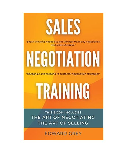 Sales Negotiation Training: This Book Includes: The Art of Negotiating - The Art of Selling