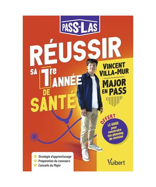 PASS-LAS : Réussir ma 1re année de santé: Les conseils d'un Major : stratégie de travail - Planning d'entraînement - Conseils ciblés
