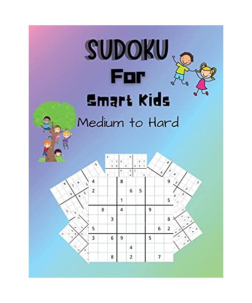 Sudoku For Smart Kids Medium to Hard: A Collection Of Medium and Hard Sudoku Puzzles For Kids Ages 8-12 With Solutions Gradually Introduce Children to