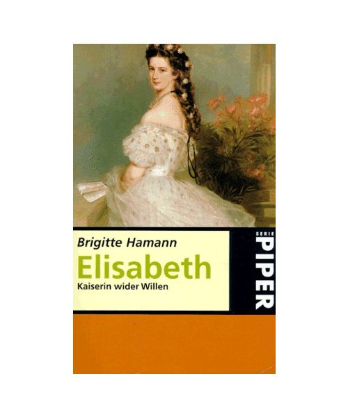 Elisabeth, Kaiserin wider Willen