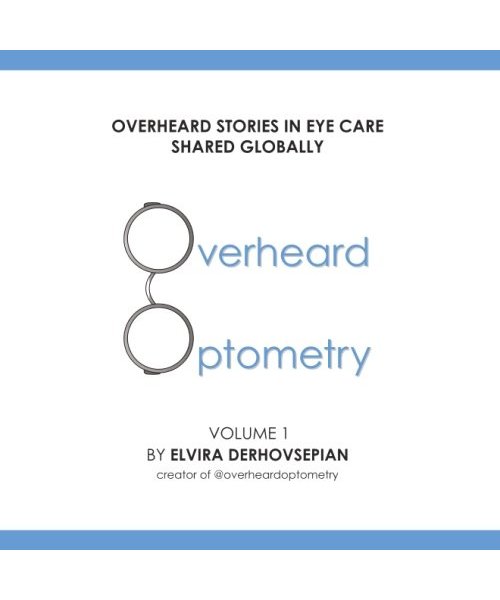 Overheard Optometry: Overheard Stories in Eye Care Shared Globally