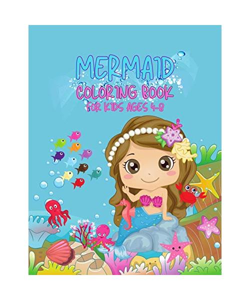 Mermaid Coloring Book for Kids All Ages: For Kids Ages 4-8, 9-12 (Coloring Books for Kids) / Gorgeous Coloring Book with Mermaids and Sea Creatures