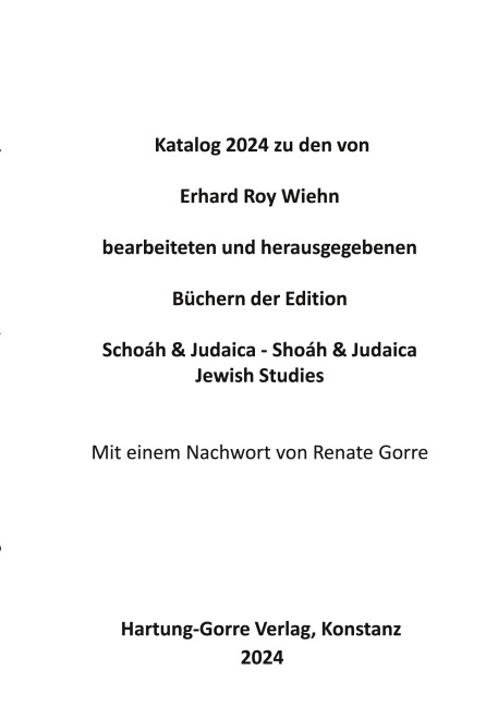 Katalog zu den von Erhard Roy Wiehn bearbeiteten und herausgegebenen Büchern der Edition Schoáh & Judaica - Shoáh & Judaica / Jewish Studies