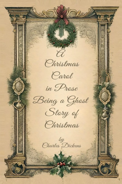 A Christmas Carol  in Prose  Begin A Ghost  Story of Christmas