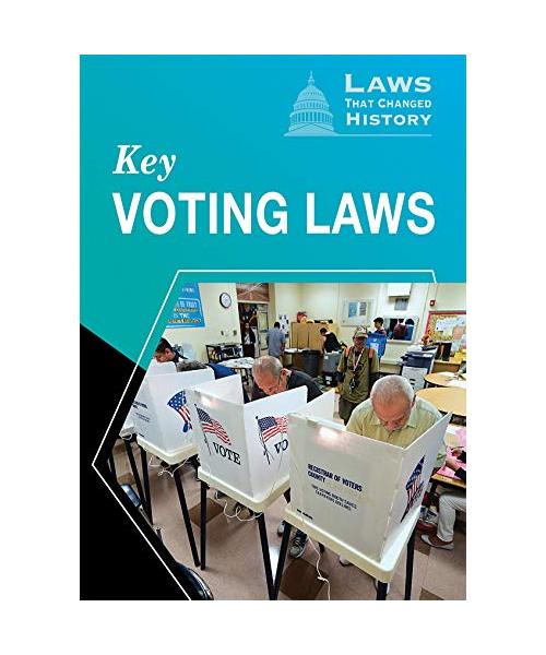 Key Voting Laws (Laws That Changed History)