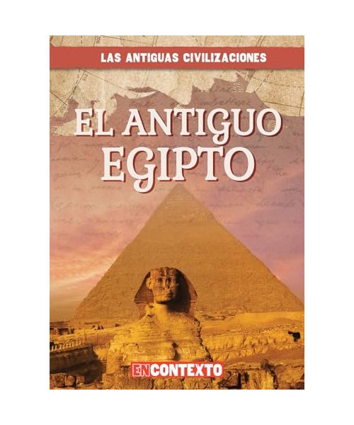 El Antiguo Egipto / Ancient Egypt (Las Antiguas Civilizaciones / Look at Ancient Civilizations)